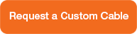 Request a Custom Cable Button